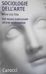 Anna Lisa Tota - Sociologie dell’arte
