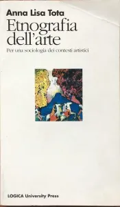 Anna Lisa Tota  - Etnografia dell’arte